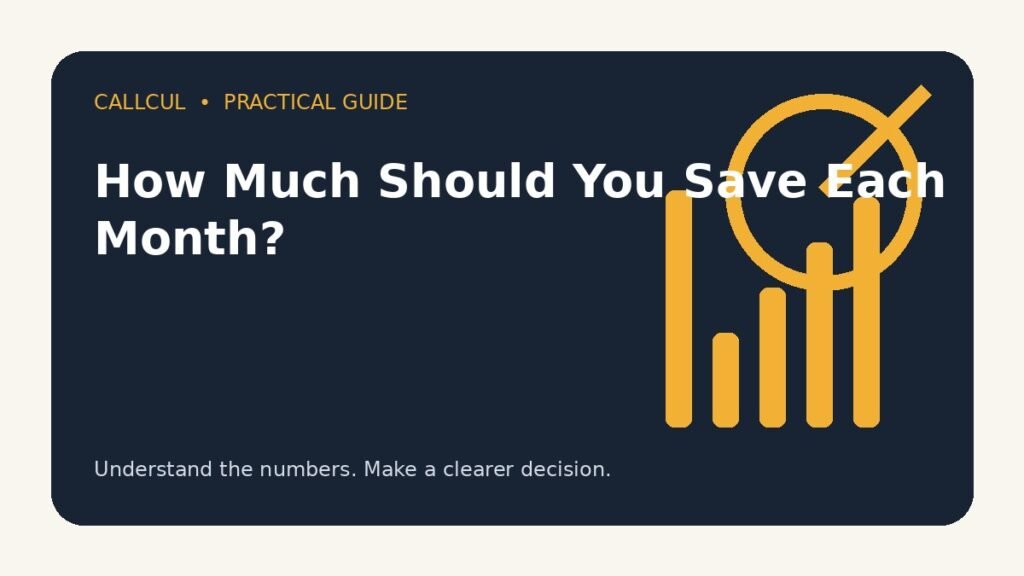 How Much Should You Save Each Month? — Callcul guide