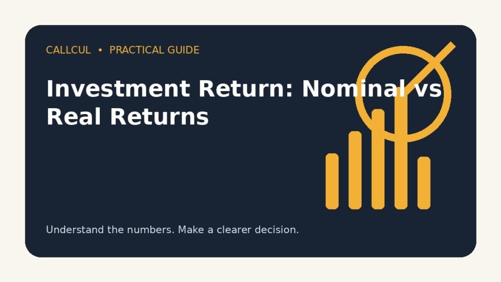 Investment Return: Nominal vs Real Returns — Callcul guide
