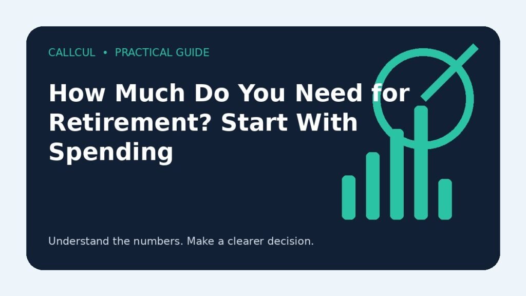 How Much Do You Need for Retirement? Start With Spending — Callcul guide
